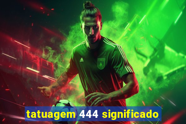 tatuagem 444 significado